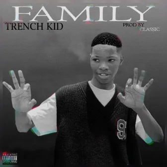 FAMILY by Trench Kid