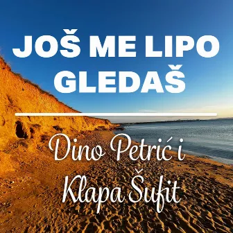 Još me lipo gledaš by Dino Petrić