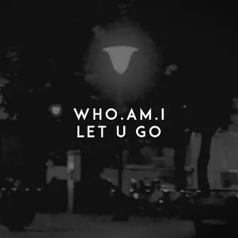 Let U Go by who.am.i