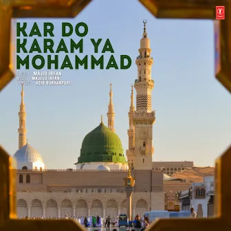 Kar Do Karam Ya Mohammad by Majid Irfan