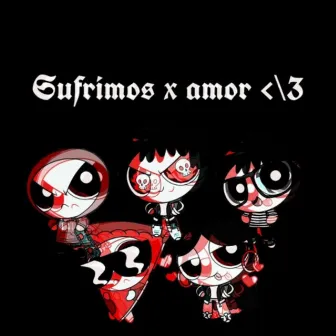 Sufrimos x Amor by HIRo