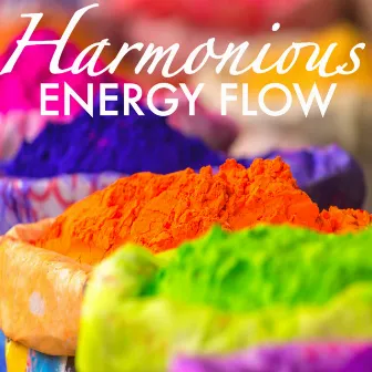 Harmonious Energy Flow - Comforting Inspiring Songs for Happiness & Balance by Unknown Artist