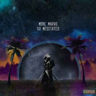 So Meditated by Mike Marvo