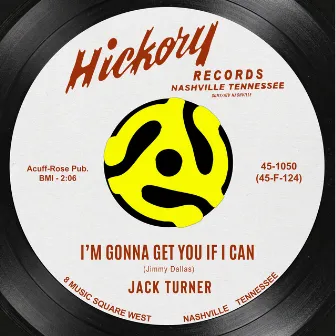 I'm Gonna Get You If I Can by Jack Turner