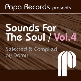 Papa Records Presents Sounds For The Soul, Vol. 4 (Selected & Compiled by Domu) by Domu