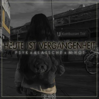 Heute ist Vergangenheit by Psyk