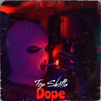 Dope by Top Shotta