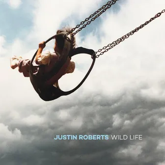 Wild Life by Justin Roberts