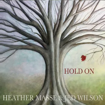 Hold On by Heather Masse