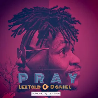 Pray by Lex Told