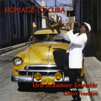 Homage to Cuba by Idris Ackamoor