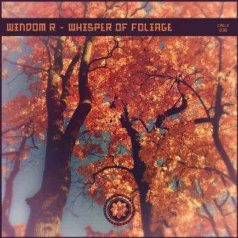 Whisper Of Foliage by Windom R