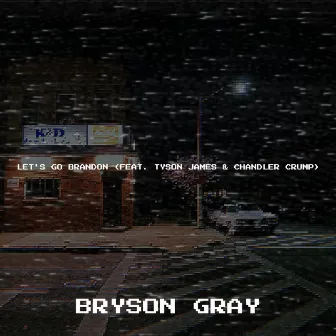 Let's Go Brandon by Bryson Gray