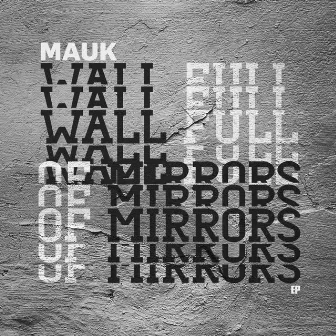 Wall Full Of Mirrors by Mauk