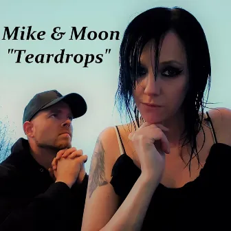 Teardrops by Mike & Moon