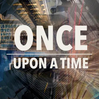 Once Upon A Time by Boy Maj