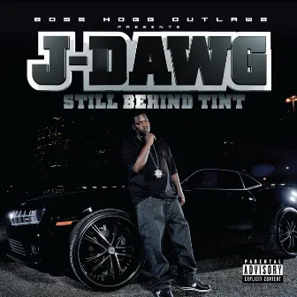 Still Behind Tint by J-Dawg