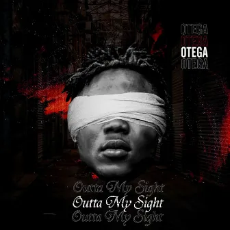 Outta My Sight by Otega