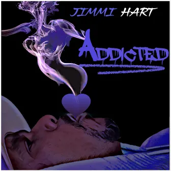 Addicted by Jimmi Hart