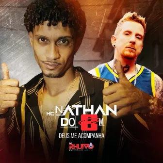 Deus Me Acompanha by Mc Nathan do BM