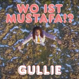 Wo Ist Mustafa!? by Gullie