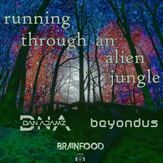 Running Through an Alien Jungle by Brainfood