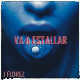 VA A ESTALLAR by J FLOREZ