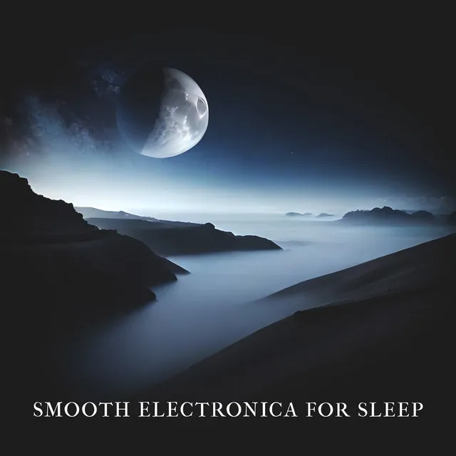 Smooth Electronica for Sleep