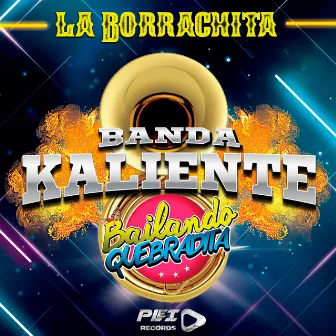 La Borrachita by Banda Kaliente