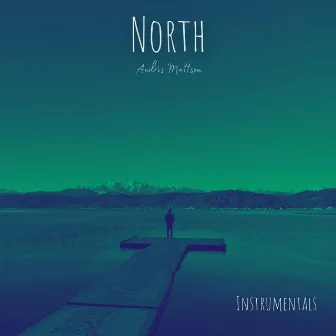 North (Instrumentals) by Andris Mattson