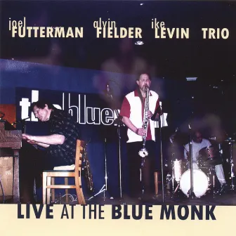 Live At The Blue Monk by Ike Levin