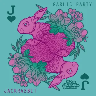 Jackrabbit by Garlic Party