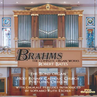 Brahms: Complete Organ Works by Robert Bates