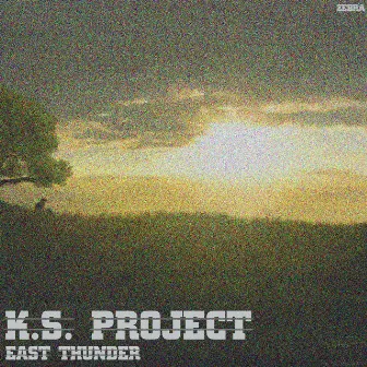 East Thunder by K.S. Project