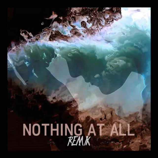 Nothing at All (Remix)