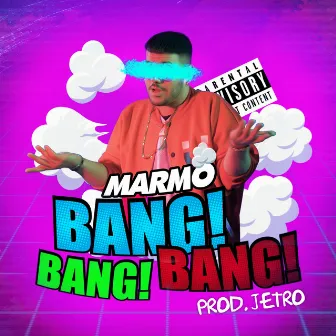 Bang Bang Bang by Marmo