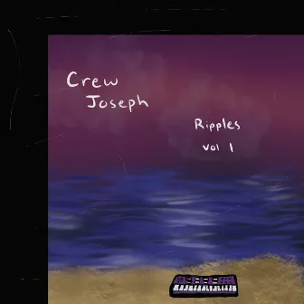 Ripples, Vol. 1 by Crew Joseph