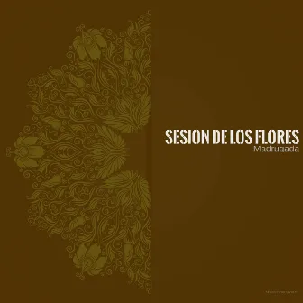 Madrugada by Sesion De Los Flores