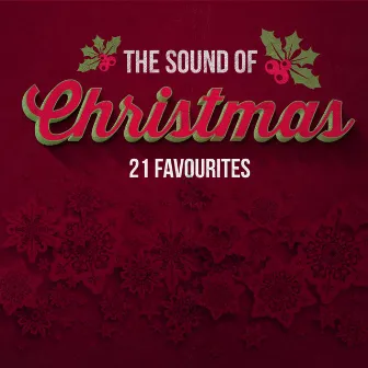 The Sound Of Christmas - 21 Favourites by The Mistletoe Singers