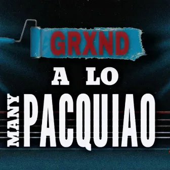 Many Pacquiao by Grxnd