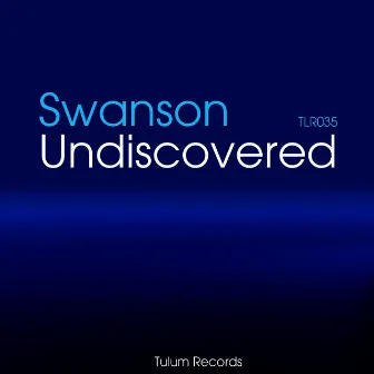 Undiscovered by Swanson