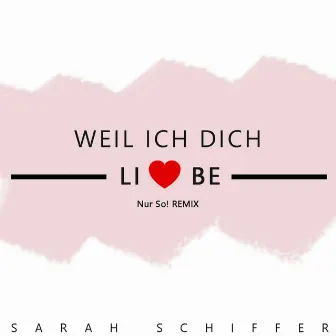 Weil ich dich liebe (Nur So! Remix) by Nur So!