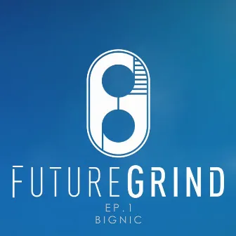 FutureGrind EP.1 by Bignic