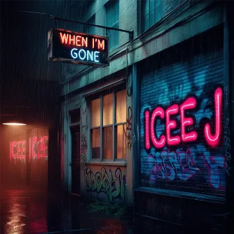 When Im Gone by Icee J