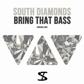 Bring That Bass by South Diamonds