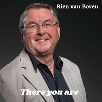 There You Are by Rien van Boven