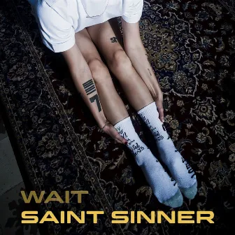 Wait by Saint Sinner