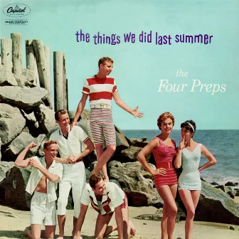 The Things We Did Last Summer by The Four Preps