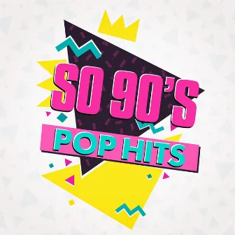 So 90's Pop Hits by Unknown Artist