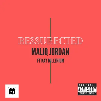 Resurrected by Maliq Jordan